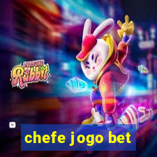 chefe jogo bet